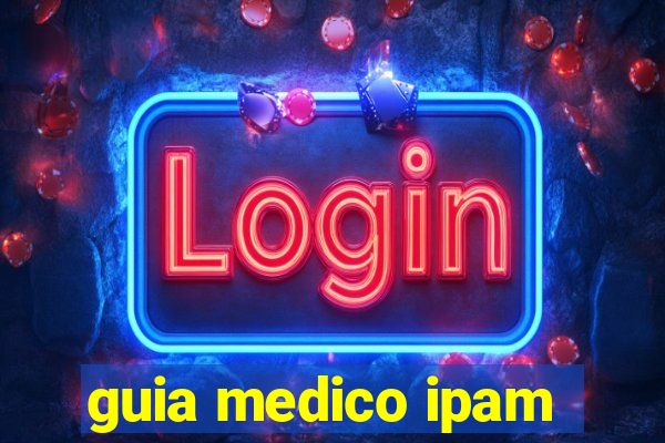 guia medico ipam